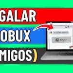 Descubre Cómo Se Les Da Robux a la Gente: Guía Completa para Obtener Robux Gratis en Roblox